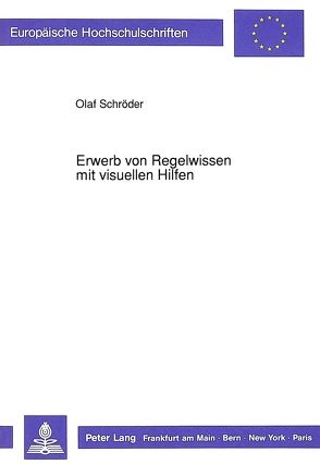 Erwerb von Regelwissen mit visuellen Hilfen von Schroeder,  Olaf