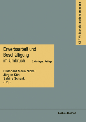 Erwerbsarbeit und Beschäftigung im Umbruch von Kühl,  Jürgen, Nickel,  Hildegard Maria, Schenk,  Sabine