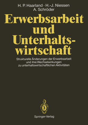 Erwerbsarbeit und Unterhaltswirtschaft von Haarland,  Hans P., Niessen,  Hans-Joachim, Schröder,  Antonius