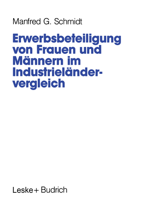 Erwerbsbeteiligung von Frauen und Männern im Industrieländervergleich von Schmidt,  Manfred G.