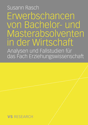 Erwerbschancen von Bachelor- und Master-Absolventen in der Wirtschaft von Rasch,  Susann