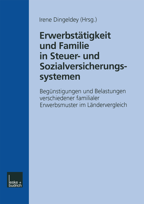 Erwerbstätigkeit und Familie in Steuer- und Sozialversicherungssystemen von Dingeldey,  Irene