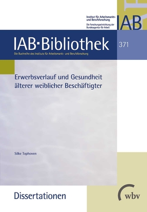 Erwerbsverlauf und Gesundheit älterer weiblicher Beschäftigter von Tophoven,  Silke