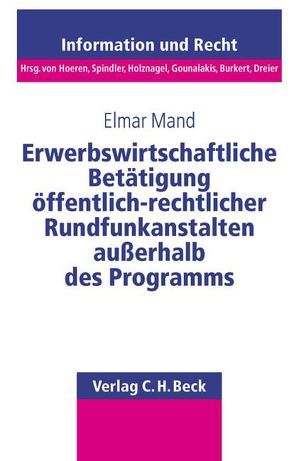 Erwerbswirtschaftliche Betätigung öffentlich-rechtlicher Rundfunkanstalten außerhalb des Programms von Mand,  Elmar