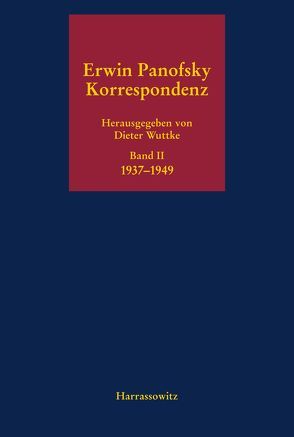 Erwin Panofsky – Korrespondenz 1910 bis 1968. Eine kommentierte Auswahl in fünf Bänden von Wuttke,  Dieter