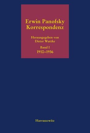 Erwin Panofsky – Korrespondenz 1910 bis 1968. Eine kommentierte Auswahl in fünf Bänden von Wuttke,  Dieter