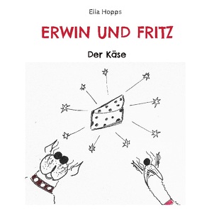 Erwin und Fritz von Hopps,  Ella