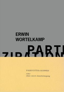 Erwin Wortelkamp: Partizipation von Honnef,  Klaus, Schulz,  Tilo, Wortelkamp,  Erwin