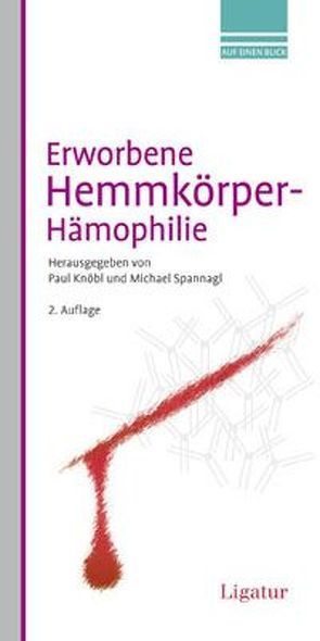 Erworbene Hemmkörper-Hämophilie von Knöbl,  Paul, Spannagl,  Michael