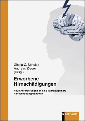 Erworbene Hirnschädigungen von Schulze,  Gisela C., Zieger,  Andreas