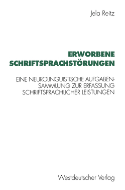 Erworbene Schriftsprachstörungen von Reitz,  Jela