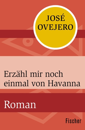 Erzähl mir noch einmal von Havanna von Grüneisen,  Lisa, Ovejero,  José