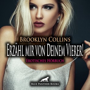 Erzähl mir von Deinem Vierer ! Erotische Geschichte | Erotik Audio Story | Erotisches Hörbuch Audio CD von Bellanie,  Lenia, Collins,  Brooklyn