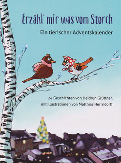 Erzähl mir was vom Storch von Grüttner,  Heidrun, Herrndorff,  Matthias