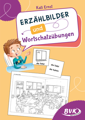 Erzählbilder und Wortschatzübungen von Ernst,  Kati, Thoenes,  Sonja