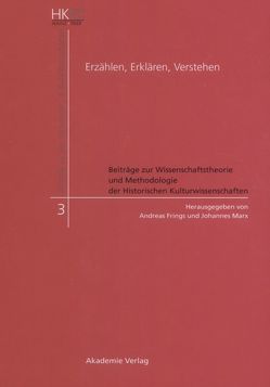 Erzählen, Erklären, Verstehen von Frings,  Andreas, Marx,  Johannes