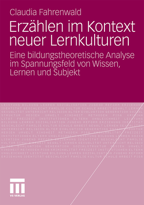 Erzählen im Kontext neuer Lernkulturen von Fahrenwald,  Claudia