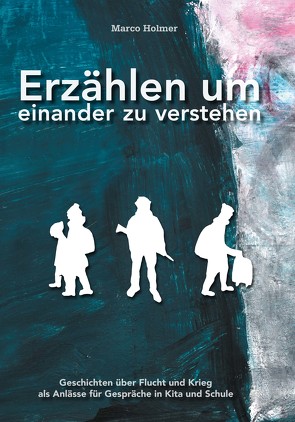 Erzählen um einander zu verstehen von Heleen,  Verster, Marco,  Holmer