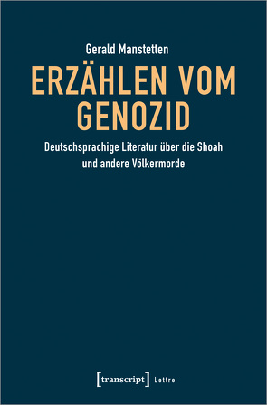 Erzählen vom Genozid von Manstetten,  Gerald