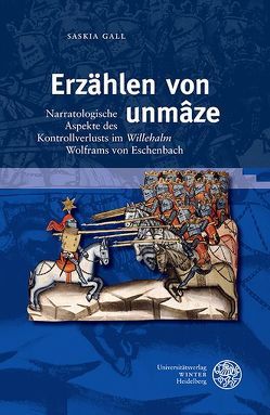 Erzählen von ‚unmâze‘ von Gall,  Saskia