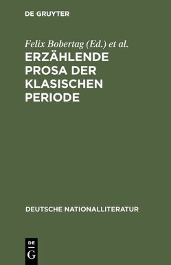 Erzählende Prosa der klasischen Periode von Bobertag,  Felix, Kürschner,  Joseph