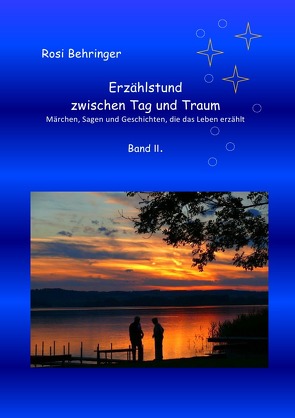 Erzählstund zwischen Tag und Traum / Erzählstund zwischen Tag und Traum II. von Behringer,  Rosi