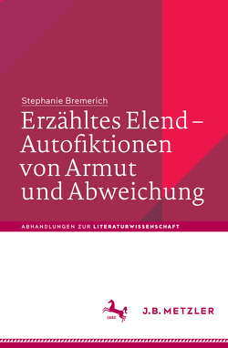 Erzähltes Elend – Autofiktionen von Armut und Abweichung von Bremerich,  Stephanie