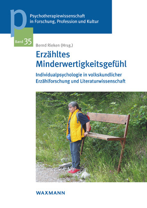 Erzähltes Minderwertigkeitsgefühl von Arbesser-Krasser,  Nina, Gangelberger,  Denise, Haunschmied-Donhauser,  Helga, Heichinger,  Martina, Hofeneder,  Veronika, Jank-Humann,  Anna, Koppensteiner,  Lisa, Rabenstein,  Susanne, Raile,  Paolo, Rieken,  Bernd, Sindelar,  Brigitte