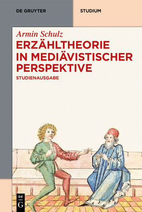 Erzähltheorie in mediävistischer Perspektive von Braun,  Manuel, Dunkel,  Alexandra, Müller,  Jan-Dirk, Schulz,  Armin