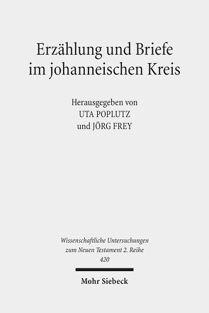 Erzählung und Briefe im johanneischen Kreis von Frey,  Jörg, Poplutz,  Uta