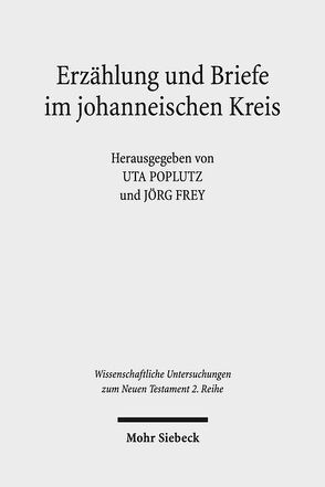 Erzählung und Briefe im johanneischen Kreis von Frey,  Jörg, Poplutz,  Uta