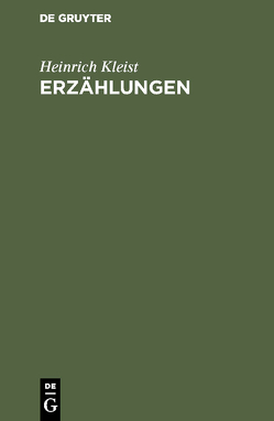 Erzählungen von Kleist,  Heinrich