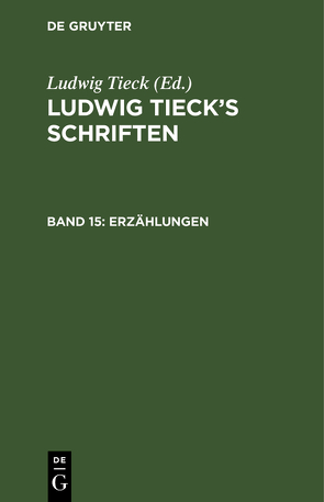 Ludwig Tieck’s Schriften / Erzählungen von Tieck,  Ludwig