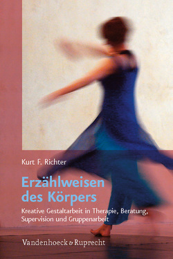 Erzählweisen des Körpers von Richter,  Kurt F.