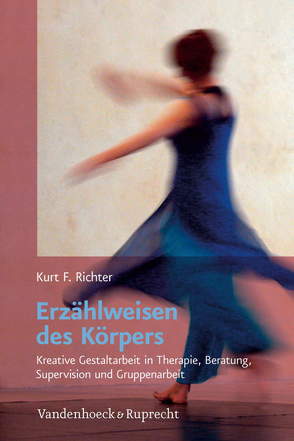 Erzählweisen des Körpers von Richter,  Kurt F.