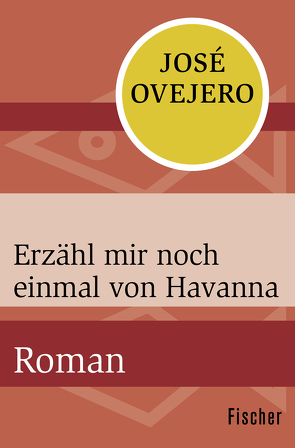 Erzähl mir noch einmal von Havanna von Grüneisen,  Lisa, Ovejero,  José