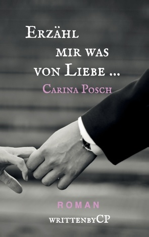 Erzähl mir was von Liebe … von Posch,  Carina