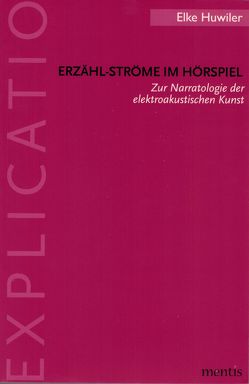 Erzähl-Ströme im Hörspiel von Huwiler,  Elke