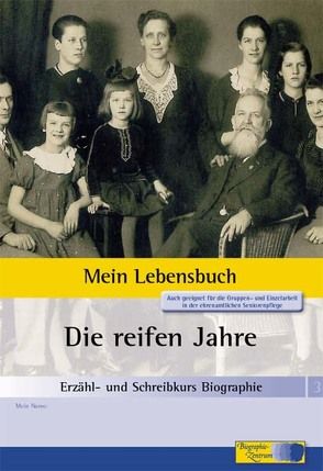 Erzähl- und Schreibkurs Biographie – Mein Lebensbuch von Mäckler,  Andreas