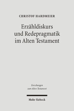 Erzähldiskurs und Redepragmatik im Alten Testament von Hardmeier,  Christof