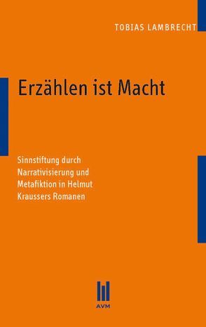 Erzählen ist Macht von Lambrecht,  Tobias