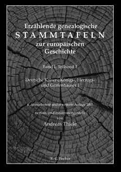 Erzählende genealogische Stammtafeln zur europäischen Geschichte / Erzählende genealogische Stammtafeln zur europäischen Geschichte von Thiele,  Andreas