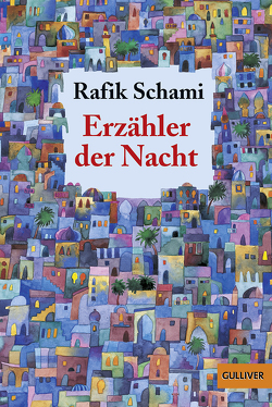 Erzähler der Nacht von Göbel,  Doro, Schami,  Rafik