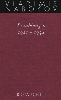 Erzählungen 1921 – 1934 von Barker,  Gisela, Nabokov,  Vladimir, Neuberger,  Jochen, Schwappach,  Blanche, Tietze,  Rosemarie, Urban,  Thomas, Wiebe,  Marianne, Zimmer,  Dieter E.