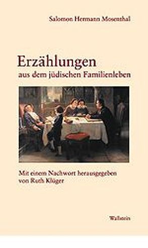 Erzählungen aus dem jüdischen Familienleben von Klüger,  Ruth, Mosenthal,  Salomon H