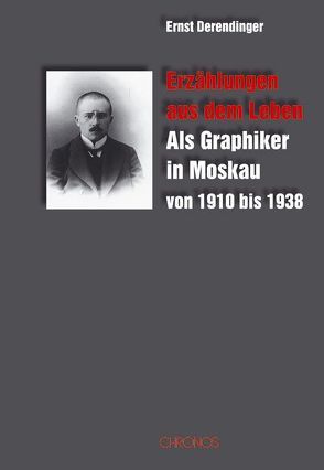 Erzählungen aus dem Leben von Derendinger,  Ernst, Gehrig-Straube,  Christine, Goehrke,  Carsten, Hämmerly,  Claude