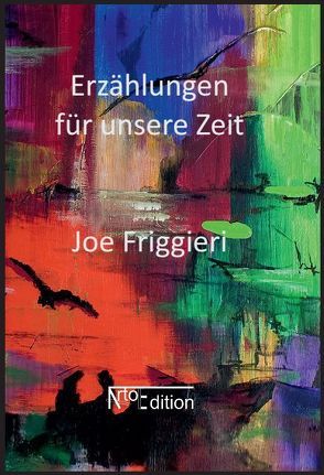 Erzählungen für unsere Zeit von Friggieri,  Joe