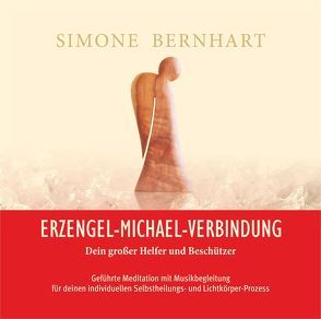 Erzengel-Michael-Verbindung. Dein großer Helfer und Beschützer von Bernhart,  Simone, Schumacher,  Bernd, Sitas,  Lajos