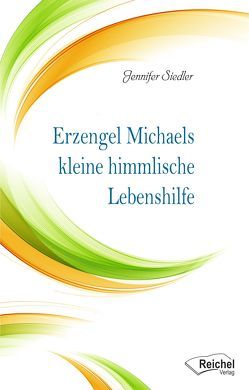 Erzengel Michaels kleine himmlische Lebenshilfe von Siedler,  Jennifer