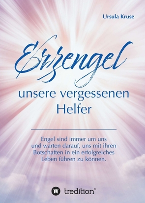 Erzengel – unsere vergessenen Helfer von Kruse,  Ursula